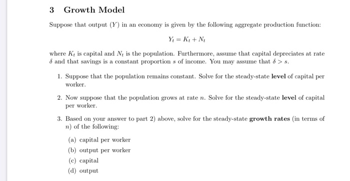 Solved 3 Growth Model Suppose that output (Y) in an economy | Chegg.com