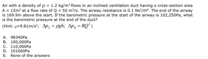 Solved Air with a density of ρ=1.2 kg/m3 flows in an | Chegg.com