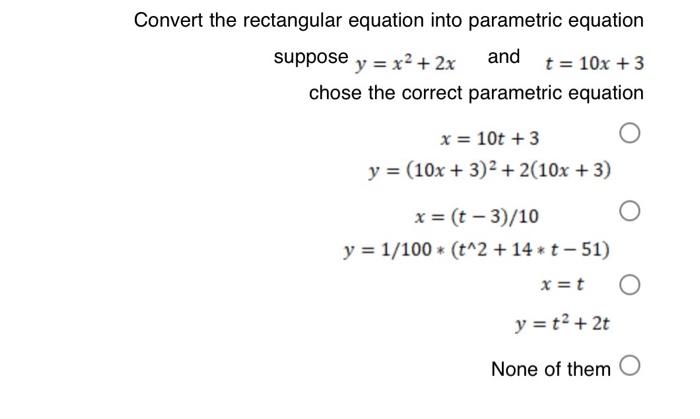 Solved Convert the rectangular equation into parametric | Chegg.com