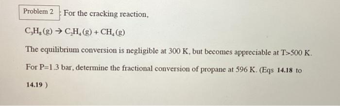 Solved For the cracking reaction C3H8 g C2H4 g CH4 g