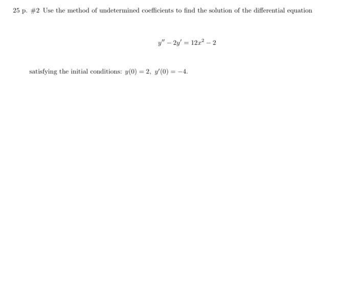 Solved 25p. \#2 Use The Method Of Undetermined Coefficients | Chegg.com