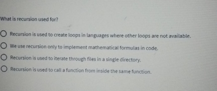 Solved What is recursion used for?Recursion is used to | Chegg.com
