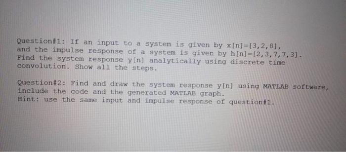 Solved Question#1: If an input to a system is given by | Chegg.com