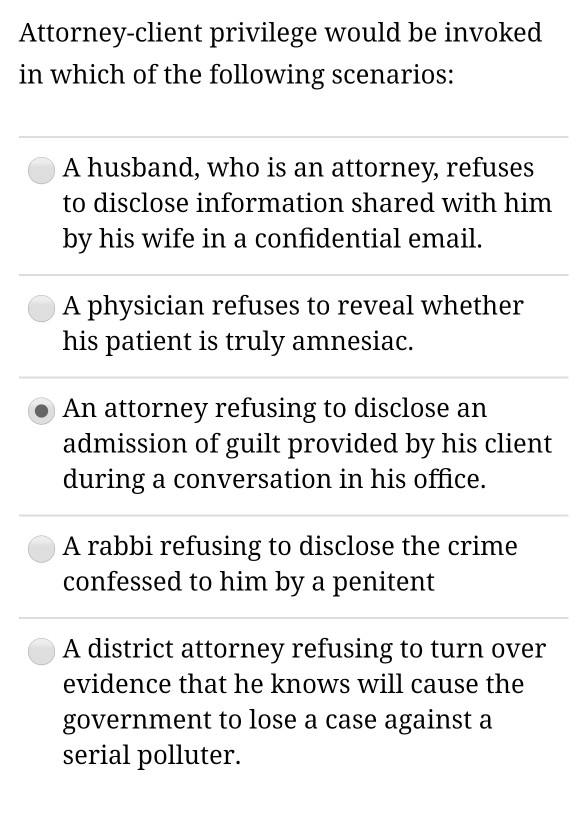 Attorneyclient privilege would be invoked in which