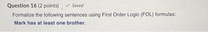 Solved Formalize the following sentences using First Order | Chegg.com