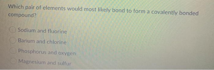 Solved: Which Pair Of Elements Would Most Likely Bond To F... | Chegg.com