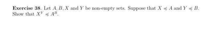 Solved Exercise 38. Let A, B, X And Y Be Non-empty Sets. | Chegg.com