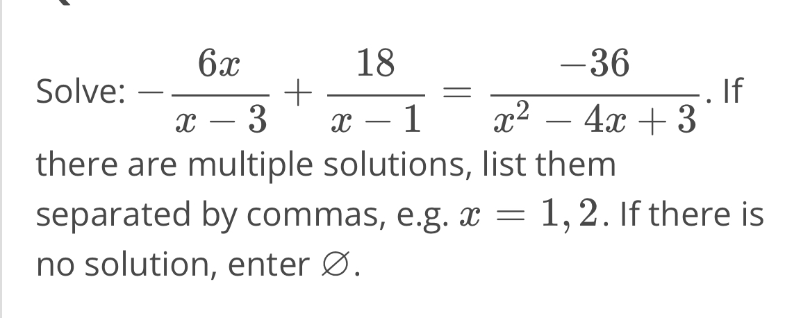 Solved Solve: -6xx-3+18x-1=-36x2-4x+3. ﻿If there are | Chegg.com