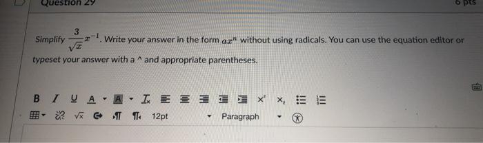 Solved Question 2 O pts 3 Simplify Write your answer in the | Chegg.com