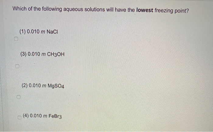 Solved: Which Of The Following Aqueous Solutions Will Have... | Chegg.com