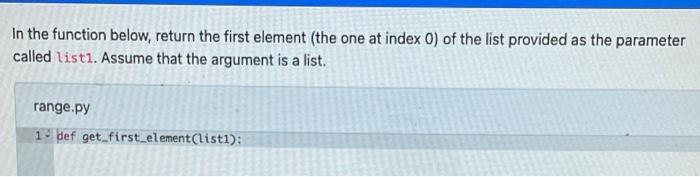 Solved In the function below, return the first element (the | Chegg.com