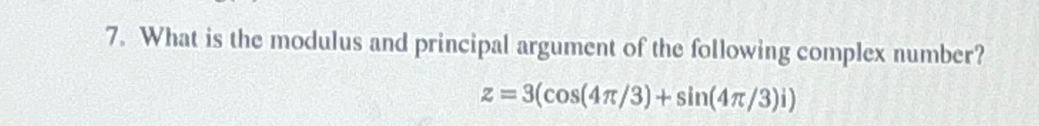 Solved What is the modulus and principal argument of the | Chegg.com