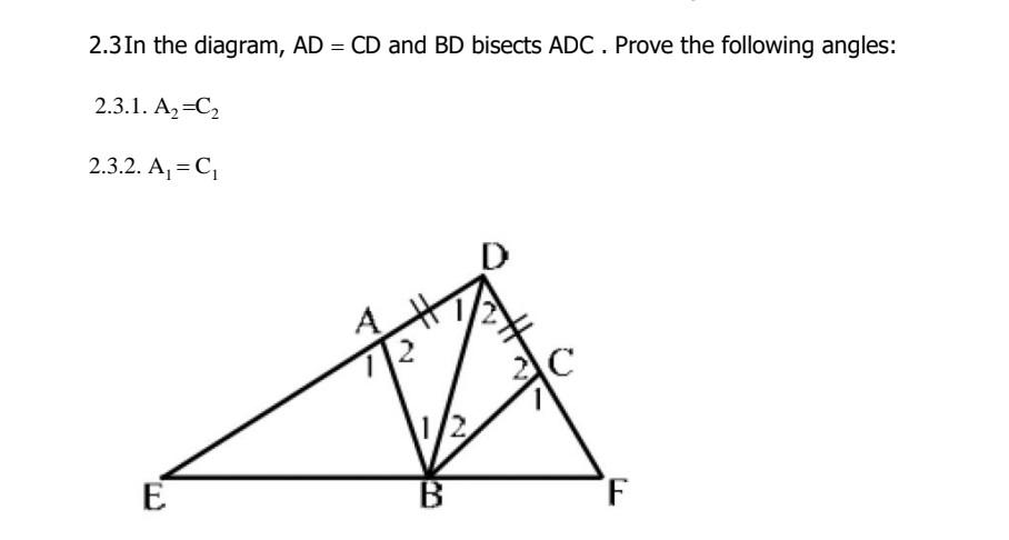 Solved 2.3In the diagram, AD=CD and BD bisects ADC. Prove | Chegg.com