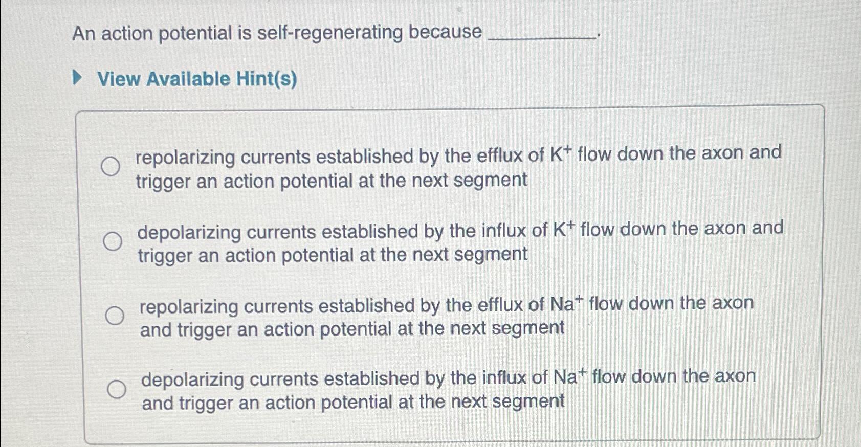 an action potential is self regenerating because view available hint s