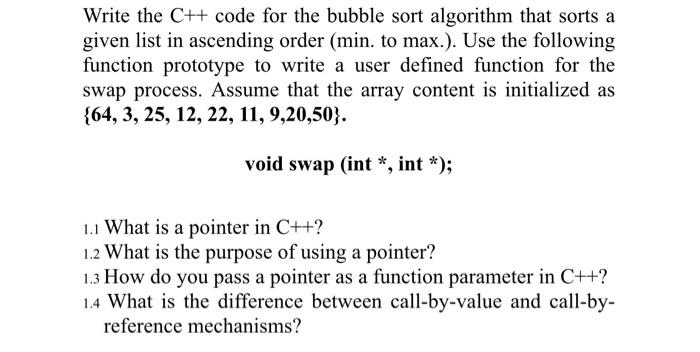 Solved Write the C++ code for the bubble sort algorithm that | Chegg.com