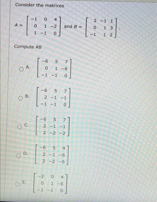 Solved Consider the matrices 2-1 1 A = -1 0 4 0 1 -2 1 - 1 0 | Chegg.com