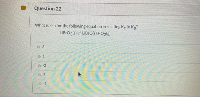 Solved Question 22 What is An for the following equation in