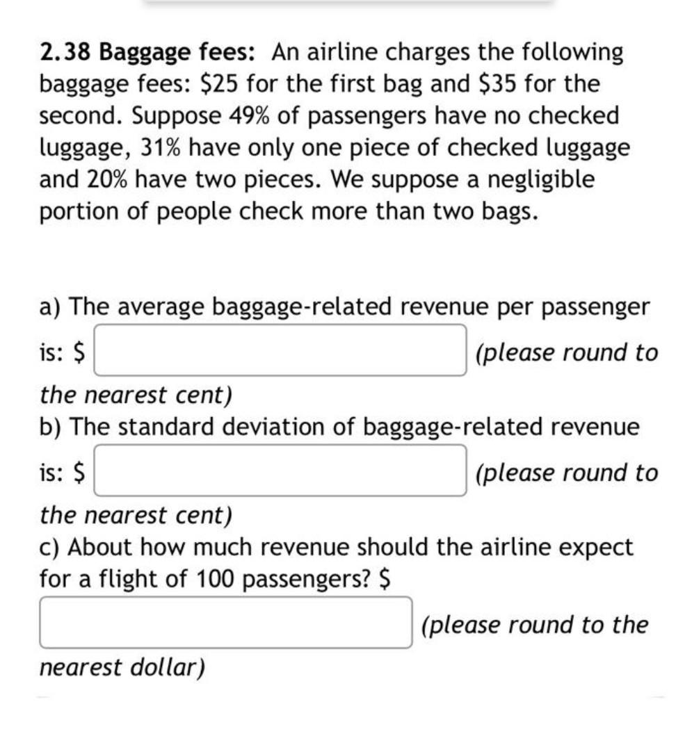 Solved 2.38 Baggage fees An airline charges the following