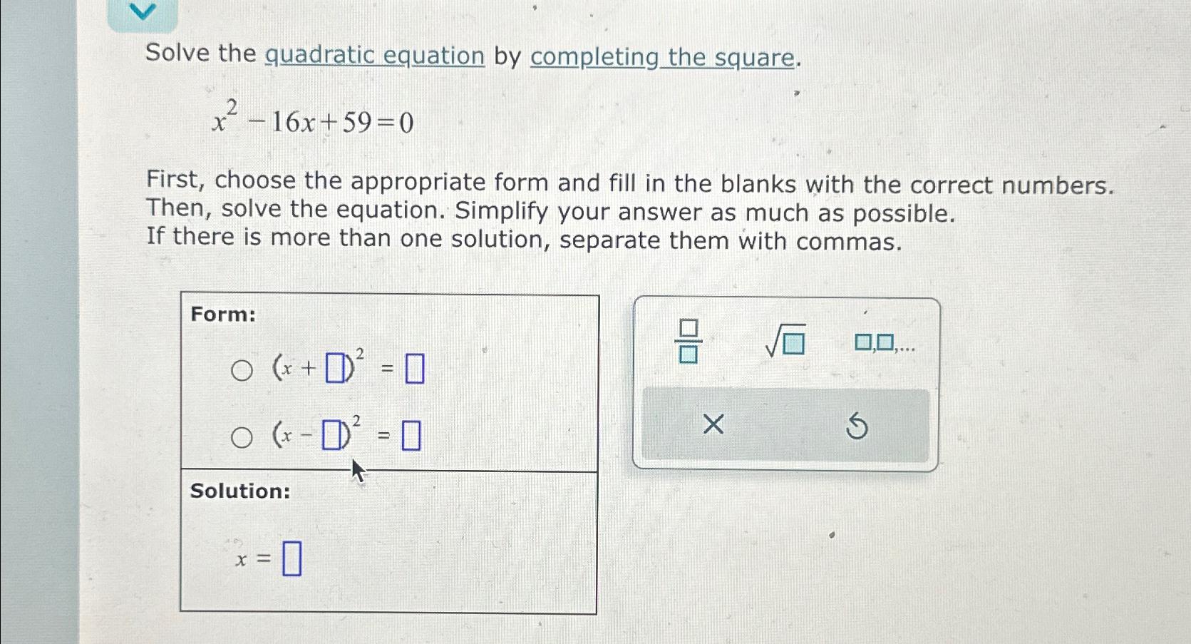 Solved Solve the quadratic equation by completing the | Chegg.com