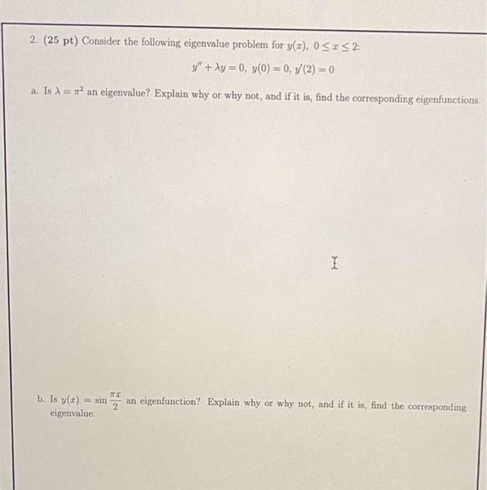 Solved 2. (25 pt) Consider the following eigenvalue problem | Chegg.com