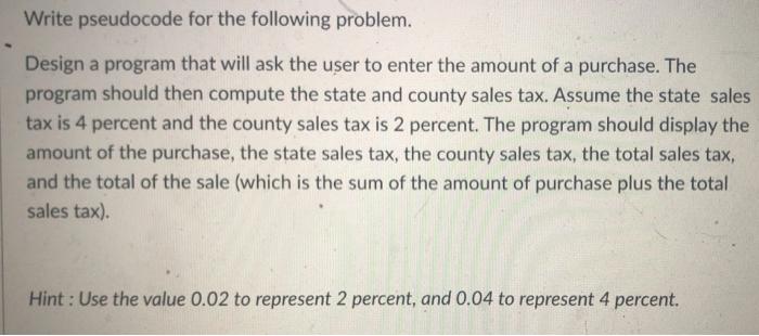 Solved Write pseudocode for the following problem. Design a | Chegg.com