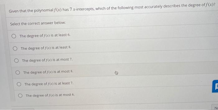 Solved Given that the polynomial f(x) has 7 x-intercepts, | Chegg.com