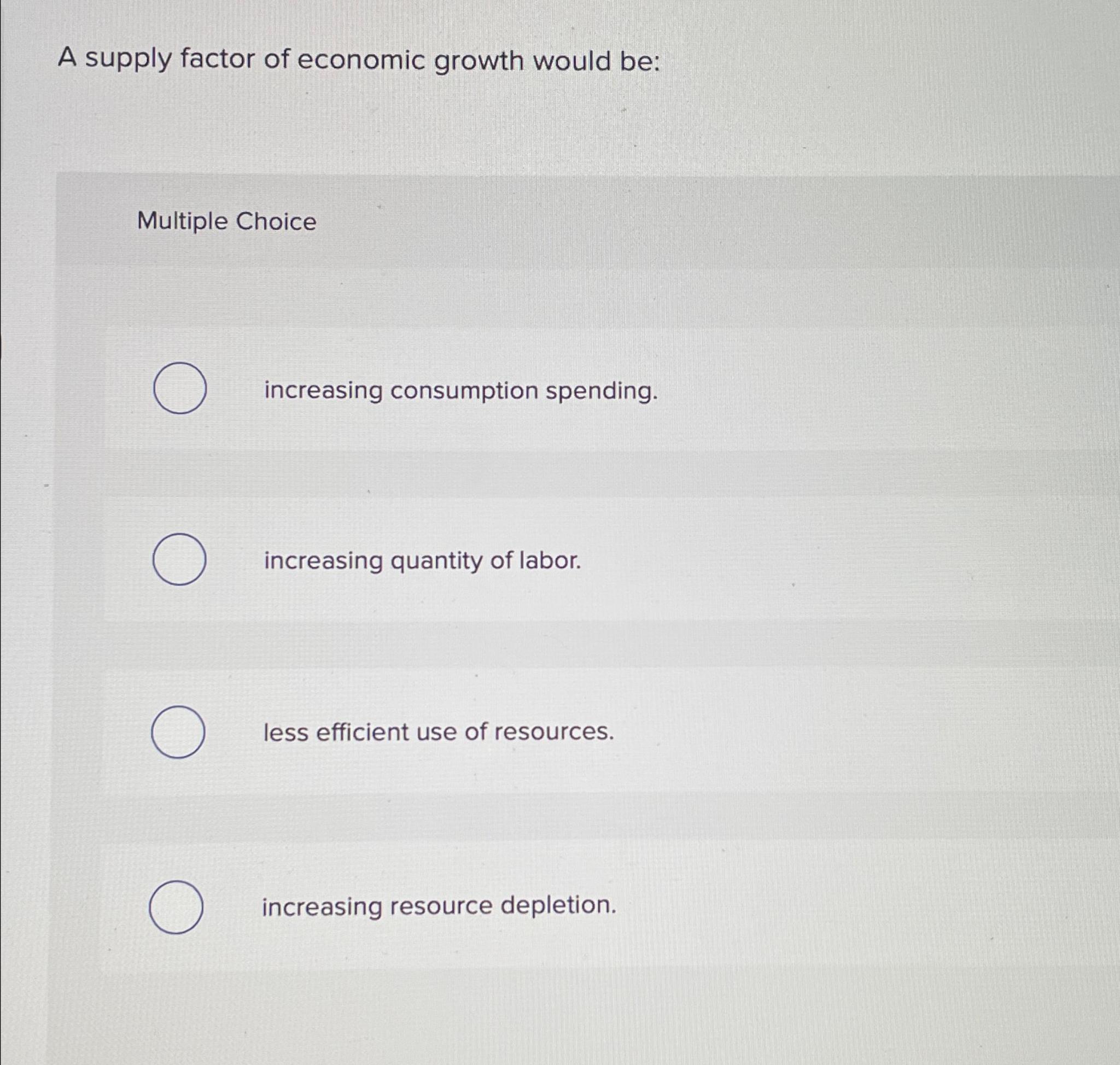 Solved A supply factor of economic growth would be:Multiple | Chegg.com