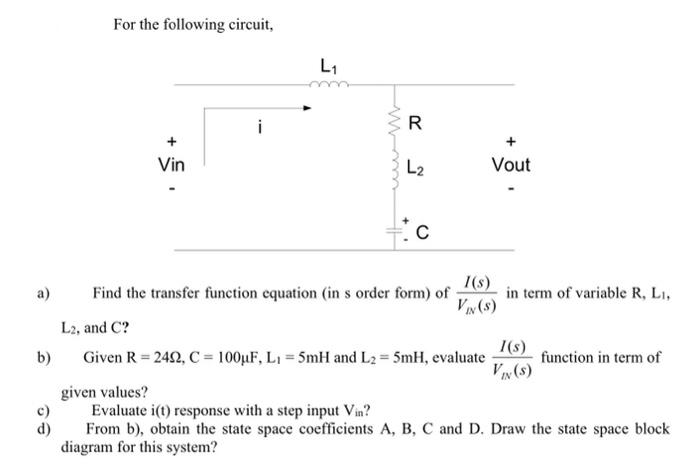 Solved For the following circuit, L1 i R Vin L2 Vout ' с a) | Chegg.com