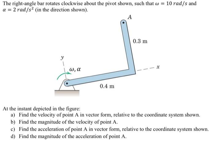Solved The right-angle bar rotates clockwise about the pivot | Chegg.com