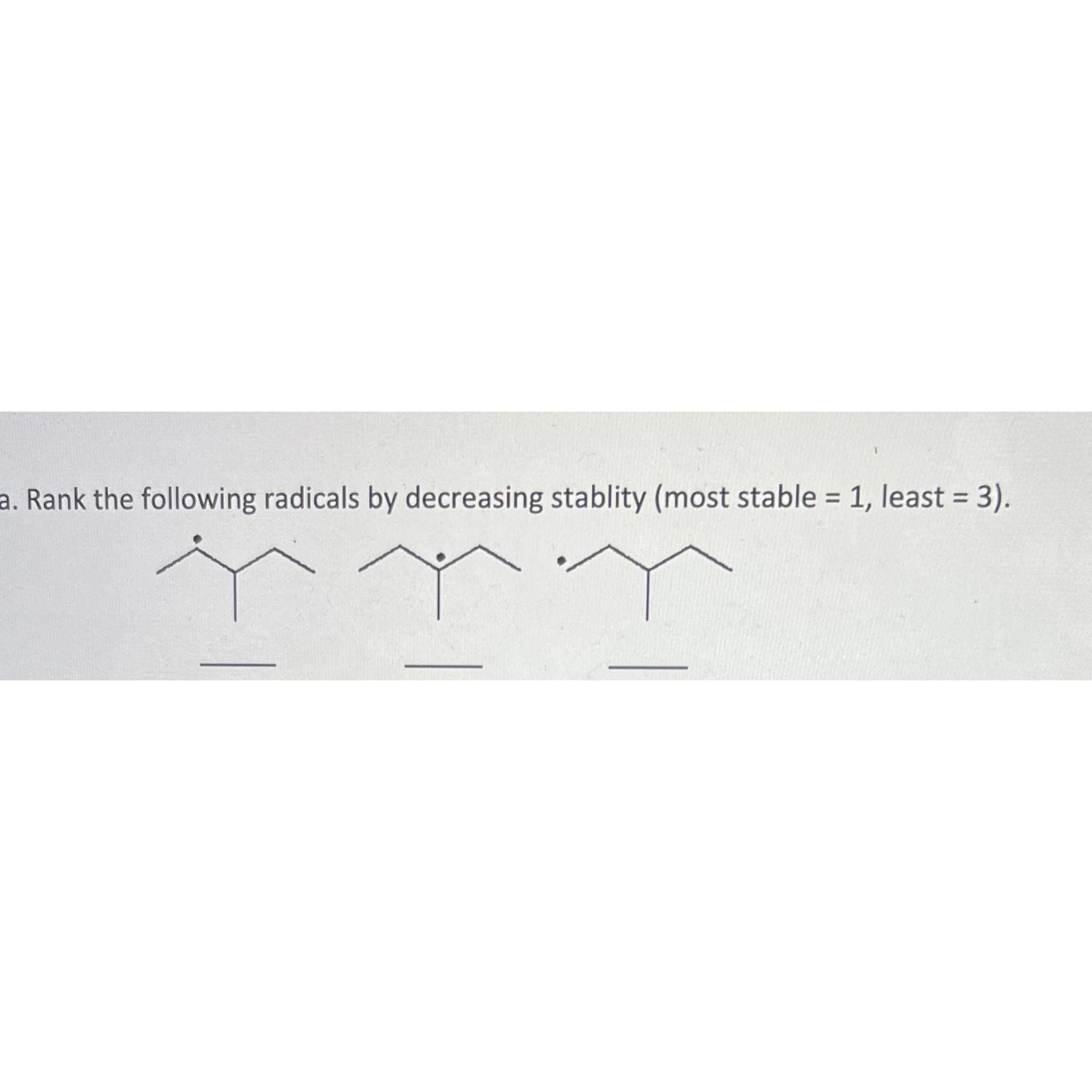 Solved Rank The Following Radicals By Decreasing Stability Chegg Com