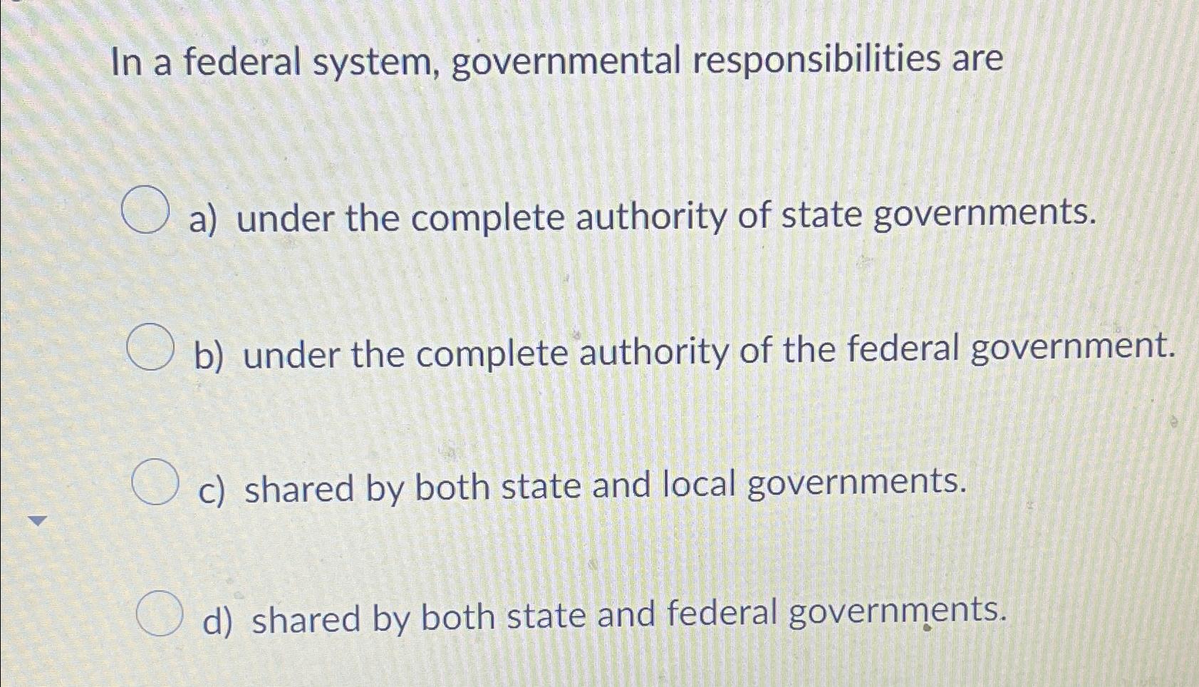 Solved In a federal system, governmental responsibilities | Chegg.com
