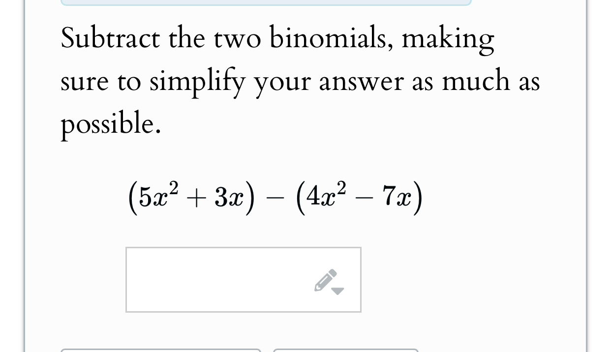 Solved Subtract the two binomials, making sure to simplify | Chegg.com