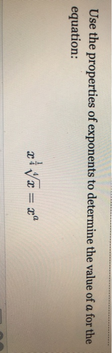 Solved Use the properties of exponents to determine the | Chegg.com