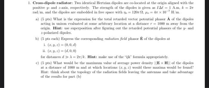1. Cross-dipole radiator: Two identical Hertzian | Chegg.com