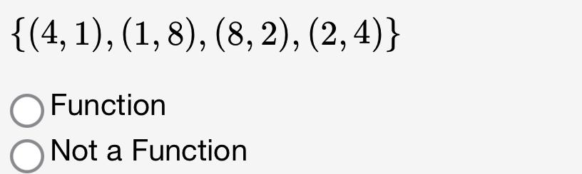 Solved Is {(4,1),(1,8),(8,2),(2,4)}FunctionNot a Function | Chegg.com