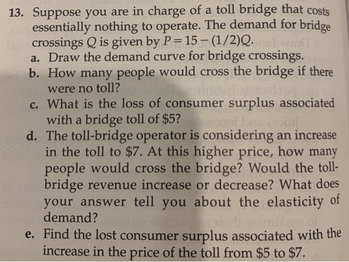 Solved 13. Suppose You Are In Charge Of A Toll Bridge That | Chegg.com