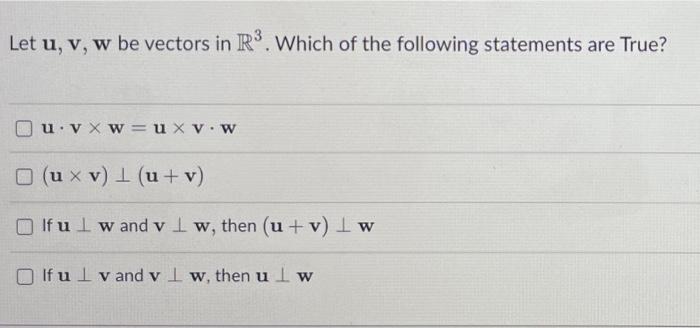 Solved Let u, v, w be vectors in R³. Which of the following | Chegg.com