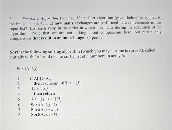 Solved 3. Recursive Algorithm Tracing. If the Sort algorithm | Chegg.com