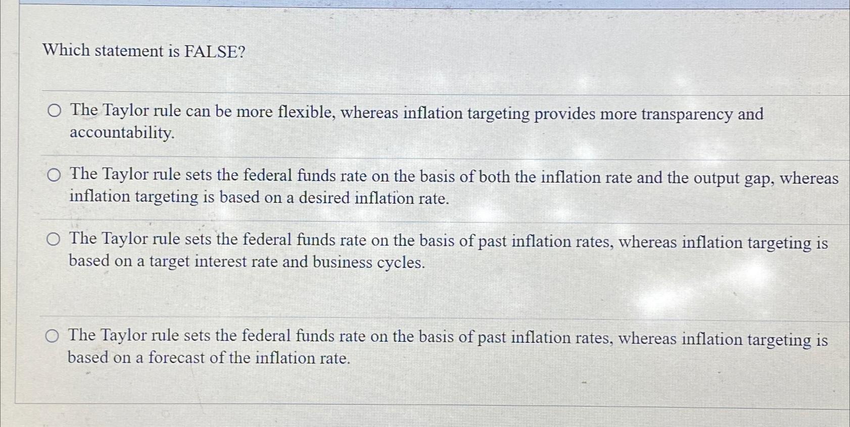 Solved Which statement is FALSE?The Taylor rule can be more