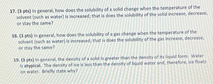 Solved 17. (3 pts) In general, how does the solubility of a | Chegg.com