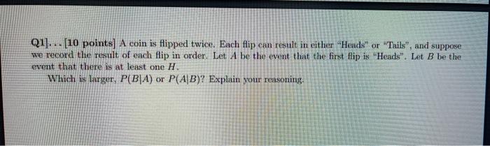 Solved Q1]... [10 Points] A Coin Is Flipped Twice. Each Flip | Chegg.com