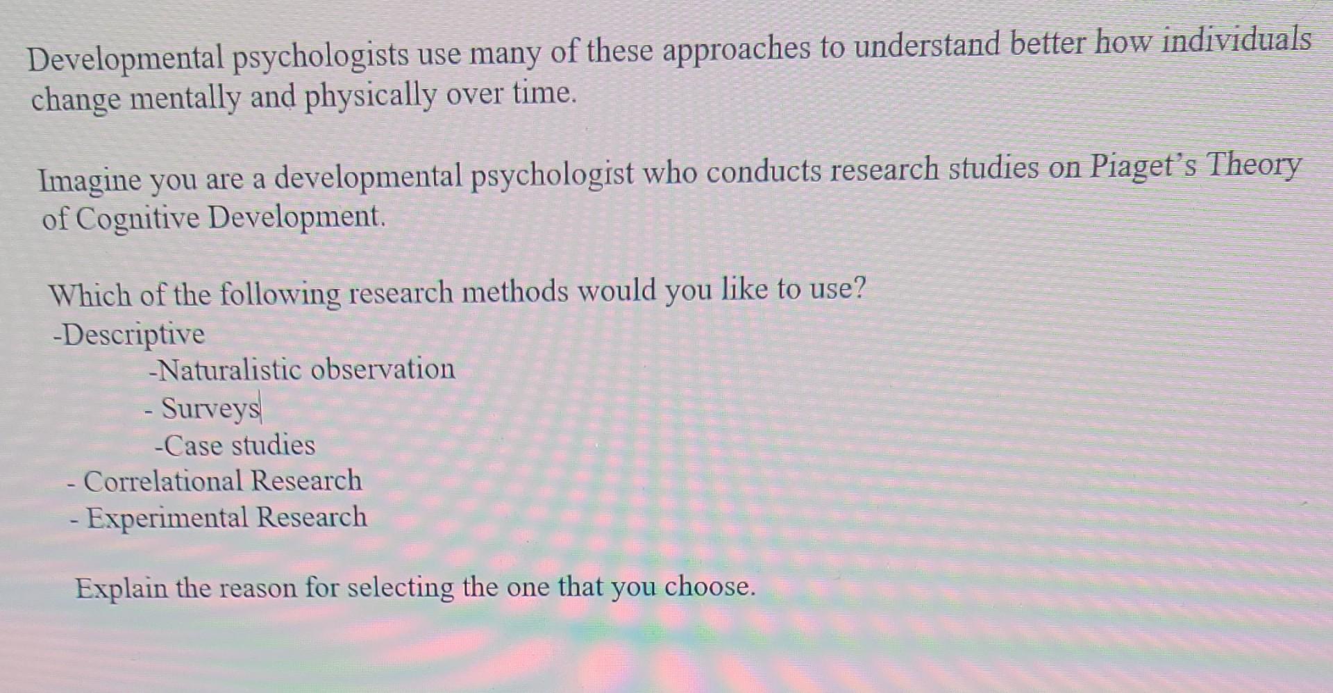 Solved Developmental psychologists use many of these Chegg