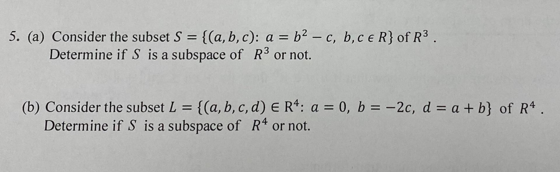 Solved (a) ﻿Consider The Subset S={(a,b,c):a=b2-c,b,cinR} | Chegg.com