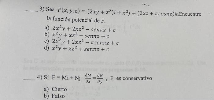 3) Sea \( F(x, y, z)=\left(2 x y+z^{2}\right) i+x^{2} j+(2 x z+\pi \cos \pi z) k \). Encuentre la función potencial de \( \ma