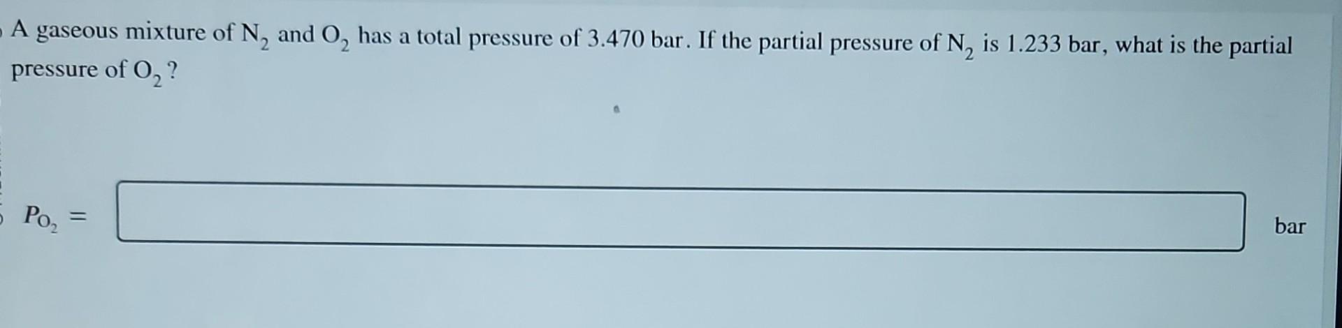 Solved A gaseous mixture of N2 and O2 has a total pressure | Chegg.com