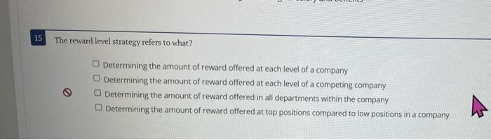 Solved 15 The Reward Level Strategy Refers To What? | Chegg.com