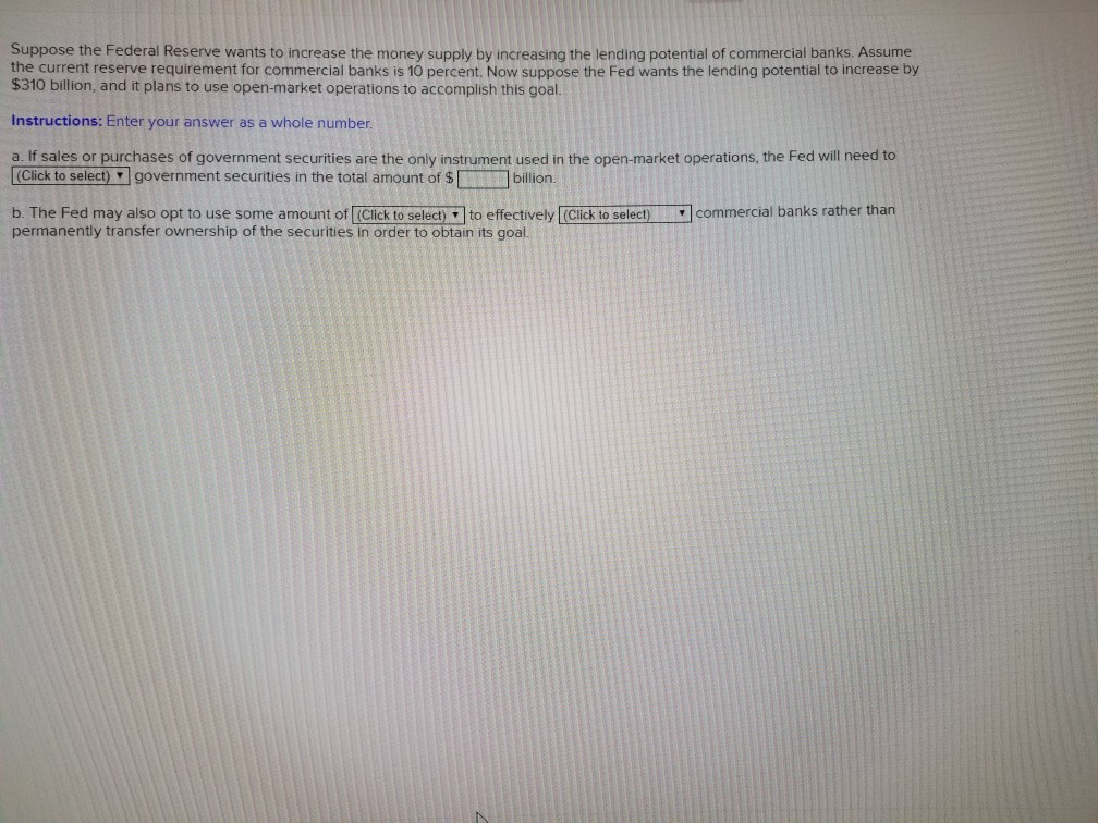 Solved Suppose the Federal Reserve wants to increase the