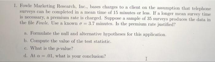 1. Fowle Marketing Research, Inc., bases charges to a | Chegg.com