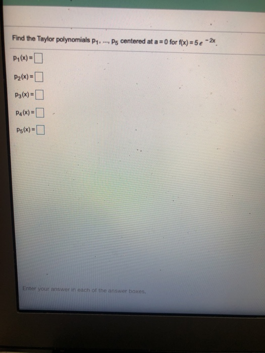 Solved Find The Taylor Polynomials P1 Ps Centered At A