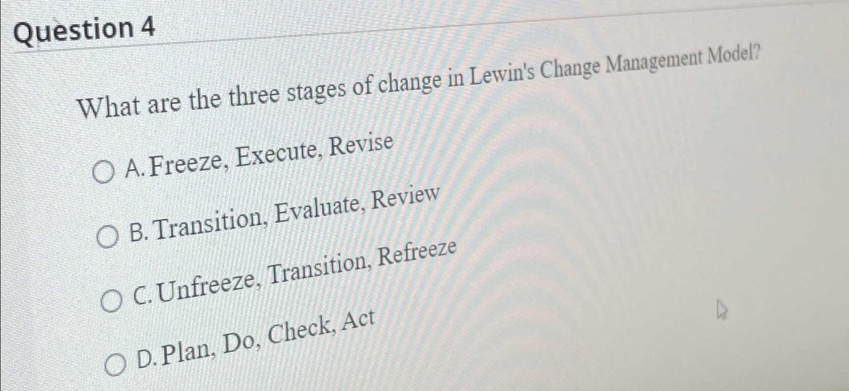 Solved Question 4What are the three stages of change in | Chegg.com